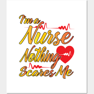 I'm a Nurse Nothing Scares Me Posters and Art